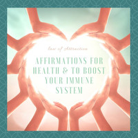 Steven Hall - Law of Attraction Affirmations for Health & to Boost Your Immune System