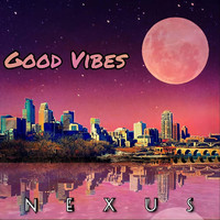 Nexus - Good Vibes