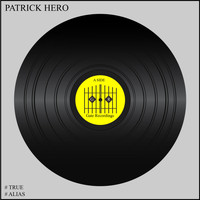 Patrick Hero - True (Explicit)