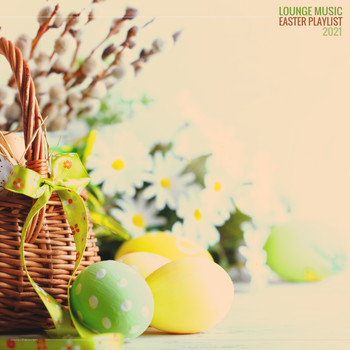 Various Artists - Lounge Music Easter Playlist 2021
