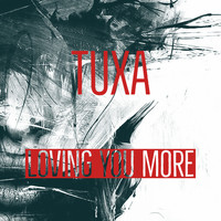 Tuxa - Loving You More