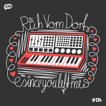 rich vom dorf - Since You Left Me