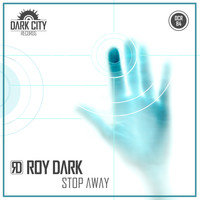 Roy Dark - Stop Away