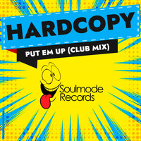 Hardcopy - Put Em Up (Club Mix)