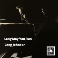 Greg Johnson - Long May You Run