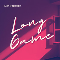 Haley Woolbright - Long Game