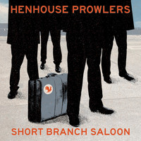 Henhouse Prowlers - Short Branch Saloon