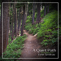 Lynn Tredeau - A Quiet Path
