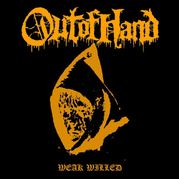Out of Hand - Weak Willed (Explicit)