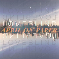 April on Paper - Loveblind