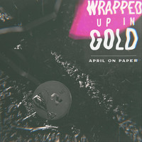 April on Paper - Wrapped up in Gold