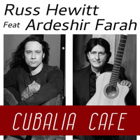 Russ Hewitt - Cubalia Cafe (feat. Ardeshir Farah)