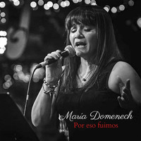 María Domenech - Por Eso Fuimos