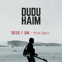 Dudu Haim - Deus É Um (השם אחד)