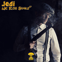 Jedi - We Rob Banks (Explicit)