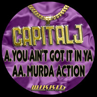 Capital J - You Ain't Got It In Ya