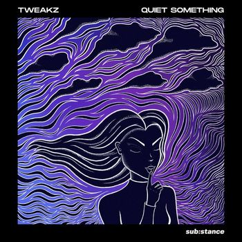 Tweakz - Quiet Something