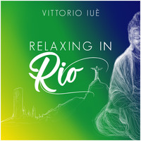 Vittorio Iuè - Relaxing In Rio