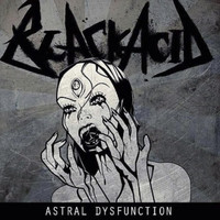 Black Acid - Astral Dysfunction (Explicit)