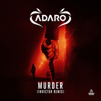 Adaro - Murder (Invector Remix [Explicit])