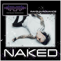 Raygun Romance - Naked