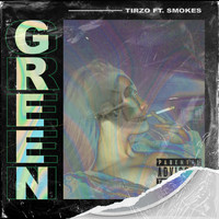 Tirzo - Green (feat. Smokes) (Explicit)