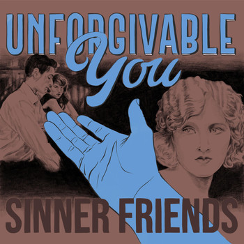 Sinner Friends - Unforgivable You