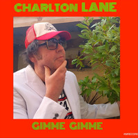 Charlton Lane - Gimme Gimme