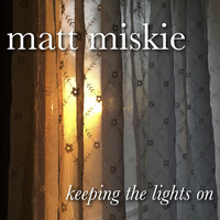 Matt Miskie - Keeping the Lights On