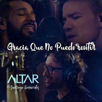 Altar - Gracia Que No Puedo Resistir (feat. Santiago Benavides)
