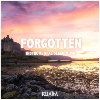 Kuara - Forgotten: Instrumental Sleep Music