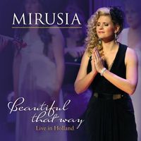 Mirusia - Beautiful That Way: Live In Holland