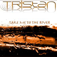 Tristan - Take Me To The River