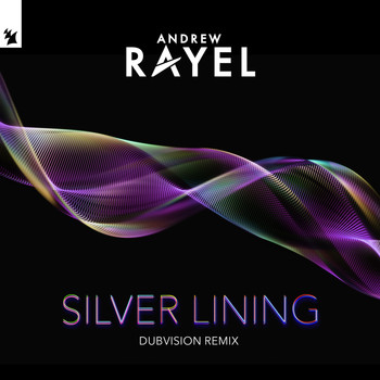 Andrew Rayel - Silver Lining (DubVision Remix)