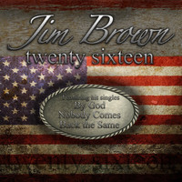 Jim Brown - Twenty Sixteen