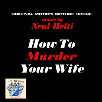 Neal Hefti - How to Murder Your Wife
