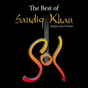 Saudiq Khan - The Best of Saudiq Khan - Aranjuez Con Tu Amor