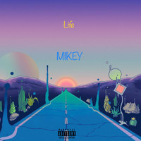 Mikey - Life