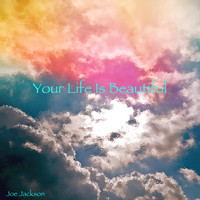 Joe Jackson - Your Life Is Beautiful