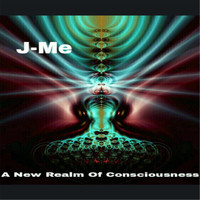 J-Me - A New Realm of Conciousness