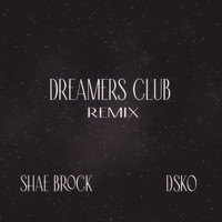 Shae Brock - Dreamers Club (DSKO Remix)