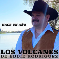 Los Volcanes De Eddie Rodriguez - Hace Un Año