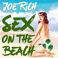 Joe Rich - Sex on the Beach