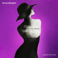 Style Project - Good for You (Krister Remix [Explicit])