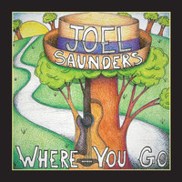 Joel Saunders - Where You Go (Explicit)