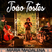 João Tostes - Maria Madalena (feat. Felipe Moreira & Diogo Fernandes)