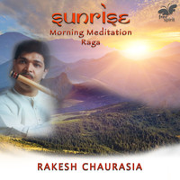 Rakesh Chaurasia - Sunrise - Morning Meditation Raga