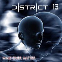 District 13 - Mind over Matter