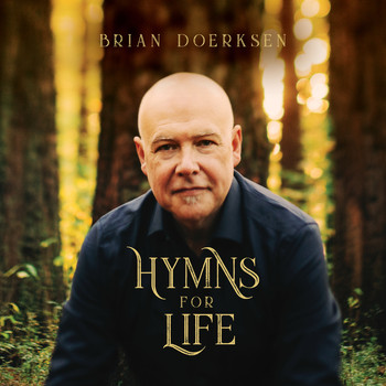 Brian Doerksen - Hymns for Life