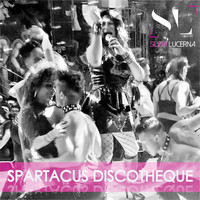 Silvia Lucerna - Spartacus Disco Club (Explicit)